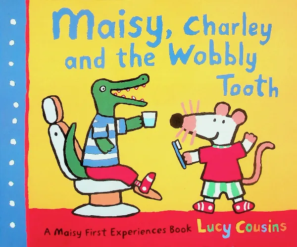 Maisy, Charley and the Wobbly Tooth
