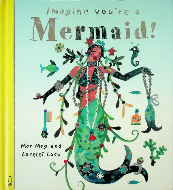 Imagine You're a Mermaid!