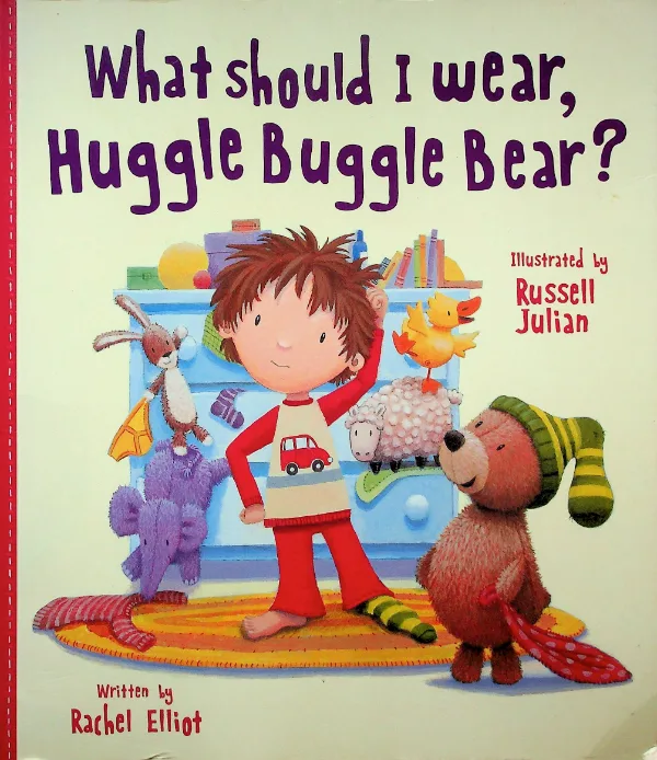 What Should I Wear, Huggle Buggle Bear?
