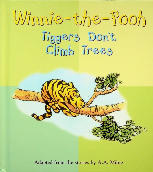 Tiggers Don't Climb Trees