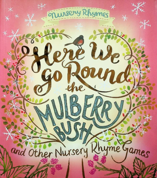 Here We Go Round the Mulberry Bush