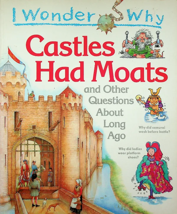 I Wonder Why Castles Had Moats