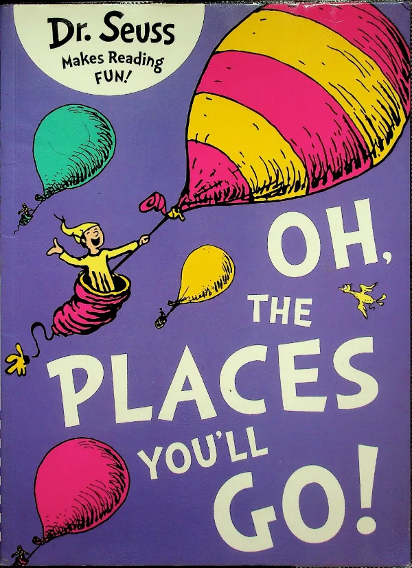 Oh, the Places You'll Go!