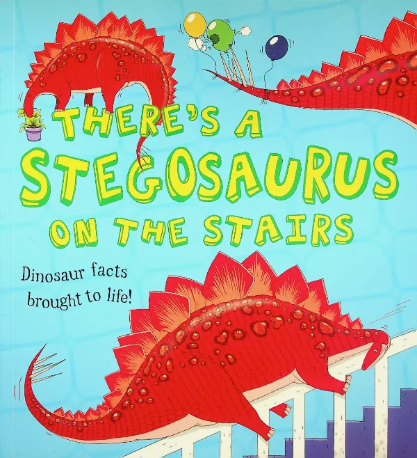 There's a Stegosaurus on the Stairs