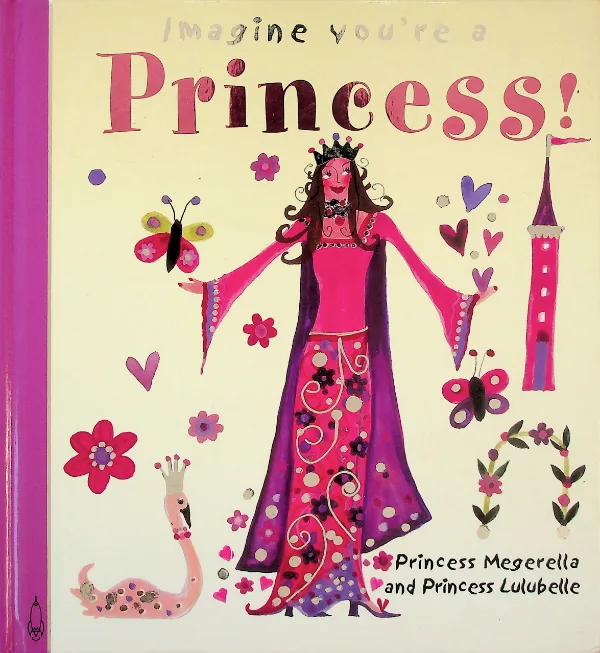 Imagine You're a Princess!
