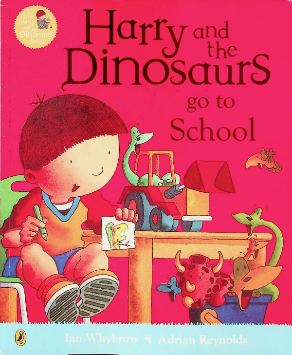 Harry and the Dinosaurs Go to School