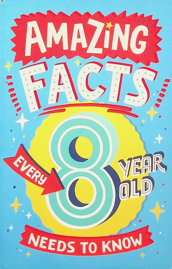 Amazing Facts Every 8 Year Old Needs to Know